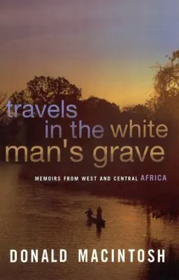 Travels in the White Man's Grave