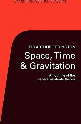 Space, Time, and Gravitation: An Outline of the General Relativity Theory