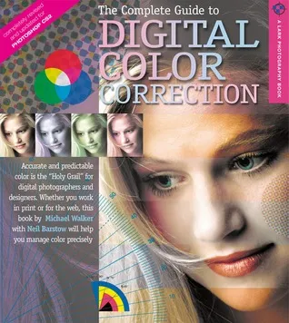 The Complete Guide to Digital Color Correction, Revised Edition