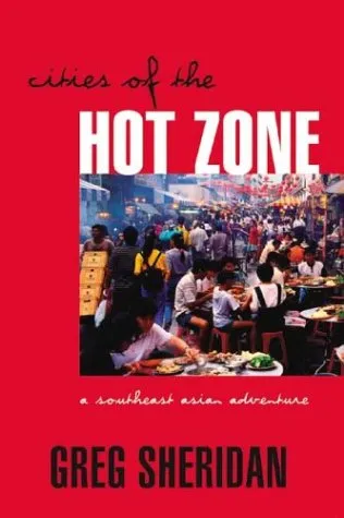 Cities of the Hot Zone: A Southeast Asian Adventure