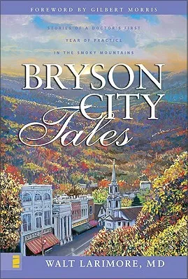 Bryson City Tales: Stories of a Doctor