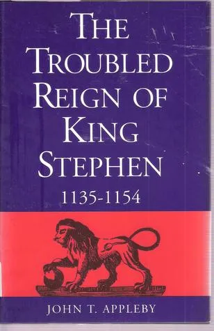 The Troubled Reign Of King Stephen