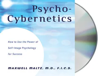 Psycho-Cybernetics: Updated and Revised