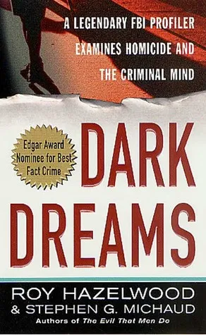 Dark Dreams: Sexual Violence, Homicide and the Criminal Mind