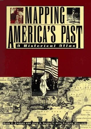 Mapping America's Past: A Historical Atlas