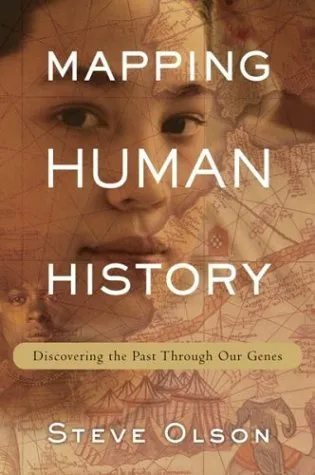 Mapping Human History: Discovering the Past Through Our Genes