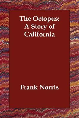 The Octopus: A Story of California