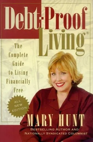 Debt-Proof Living: The Complete Guide to Living Financially Free