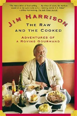 The Raw and the Cooked: Adventures of a Roving Gourmand