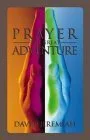 Prayer, the Great Adventure