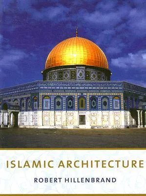 Islamic Architecture: Form, Function, and Meaning