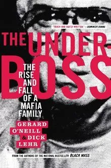 The Underboss: The Rise and Fall of a Mafia Family