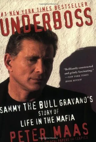 Underboss: Sammy the Bull Gravano's Story of Life in the Mafia