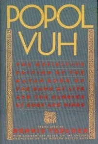 Popol Vuh: The Definitive Edition of the Mayan Book of the Dawn of Life and the Glories of Gods and Kings