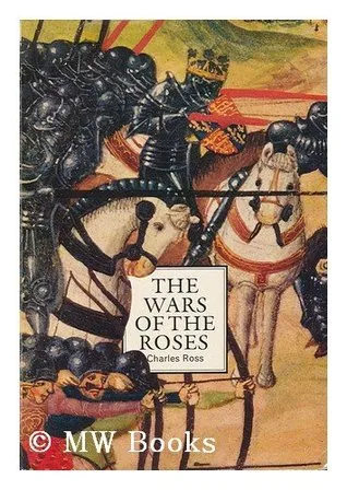 The Wars of the Roses: A Concise History