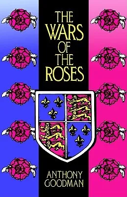 The Wars of the Roses : military activity and English society, 1452 - 97