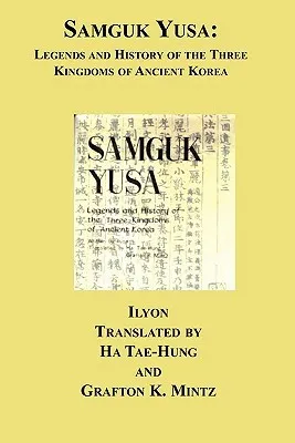 Samguk Yusa: Legends and History of the Three Kingdoms of Ancient Korea