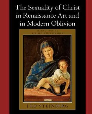 The Sexuality of Christ in Renaissance Art and in Modern Oblivion