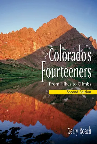 Colorado's Fourteeners: From Hikes to Climbs