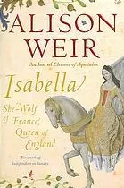 Isabella: She-Wolf of France, Queen of England