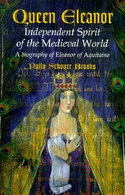 Queen Eleanor: Independent Spirit of the Medieval World