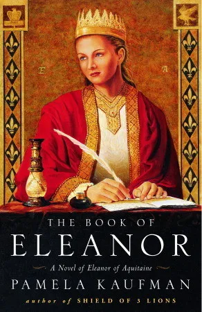 The Book of Eleanor: A Novel of Eleanor of Aquitaine