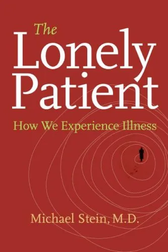 The Lonely Patient: How We Experience Illness