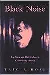 Black Noise: Rap Music and Black Culture in Contemporary America (Music & Culture)