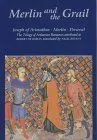 Merlin And The Grail: Joseph Of Arimathea, Merlin, Perceval: The Trilogy Of Prose Romances Attributed To Robert De Boron