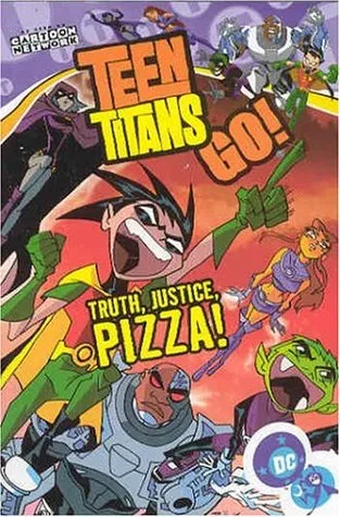 Teen Titans Go!, Volume 1: Truth, Justice, Pizza!