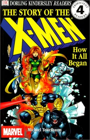 The Story of the X-Men: How It All Began (DK Readers: Level 4)