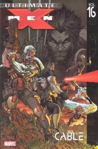 Ultimate X-Men, Volume 16: Cable