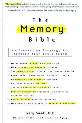 The Memory Bible: An Innovative Strategy for Keeping Your Brain Young