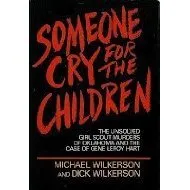 Someone cry for the children: The unsolved Girl Scout murders of Oklahoma and the case of Gene Leroy Hart