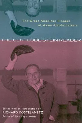 Gertrude Stein Reader: The Great American Pioneer of Avant-Garde Letters