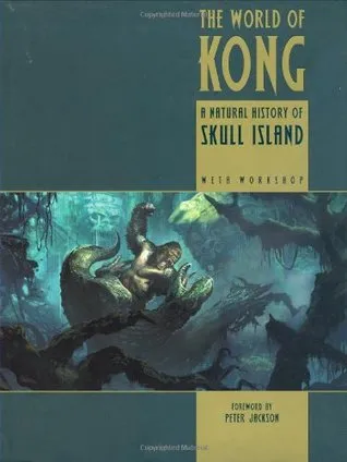 The World of Kong: A Natural History of Skull Island