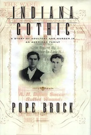 Indiana Gothic: A Story of Adultery and Murder in an American Family