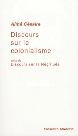 Discours sur le colonialisme (suivi de Discours sur la Négritude)