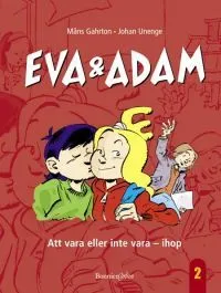 Eva & Adam: Att vara eller inte vara - ihop