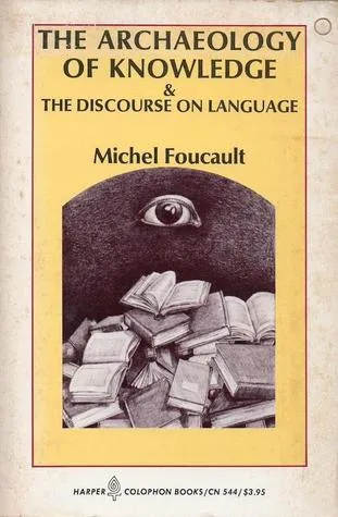 The Archaeology of Knowledge & The Discourse on Language