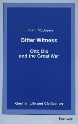 Bitter Witness: Otto Dix and the Great War