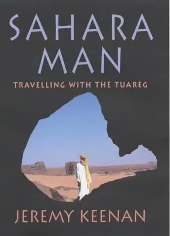 Sahara Man: Travelling with the Tuareg