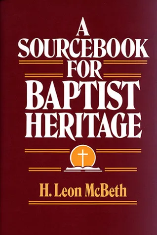 A Sourcebook for Baptist Heritage