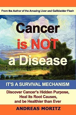 Cancer Is Not a Disease - It