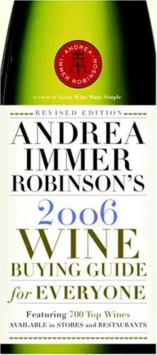 Andrea Immer Robinson's 2006 Wine Buying Guide for Everyone: Revised Edition (Andrea Immer Robinson's Wine Buying Guide for Everyone)