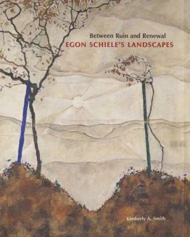 Between Ruin and Renewal: Egon Schiele’s Landscapes