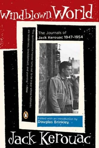 Windblown World: The Journals of Jack Kerouac 1947-1954