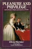 Pleasure and Privilege: Life in France, Naples, and America, 1770-1790