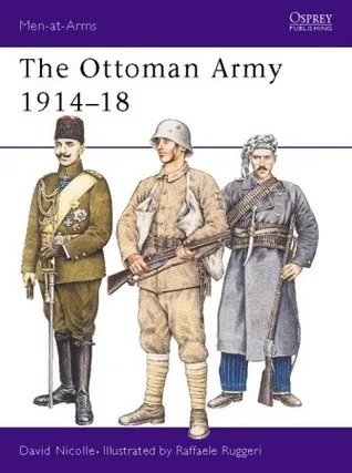 The Ottoman Army 1914–18