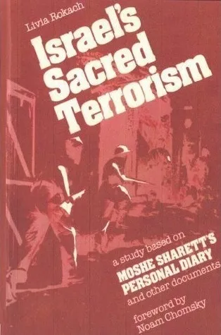 Israel's Sacred Terrorism: A Study Based on Moshe Sharett's Personal Diary and Other Documents